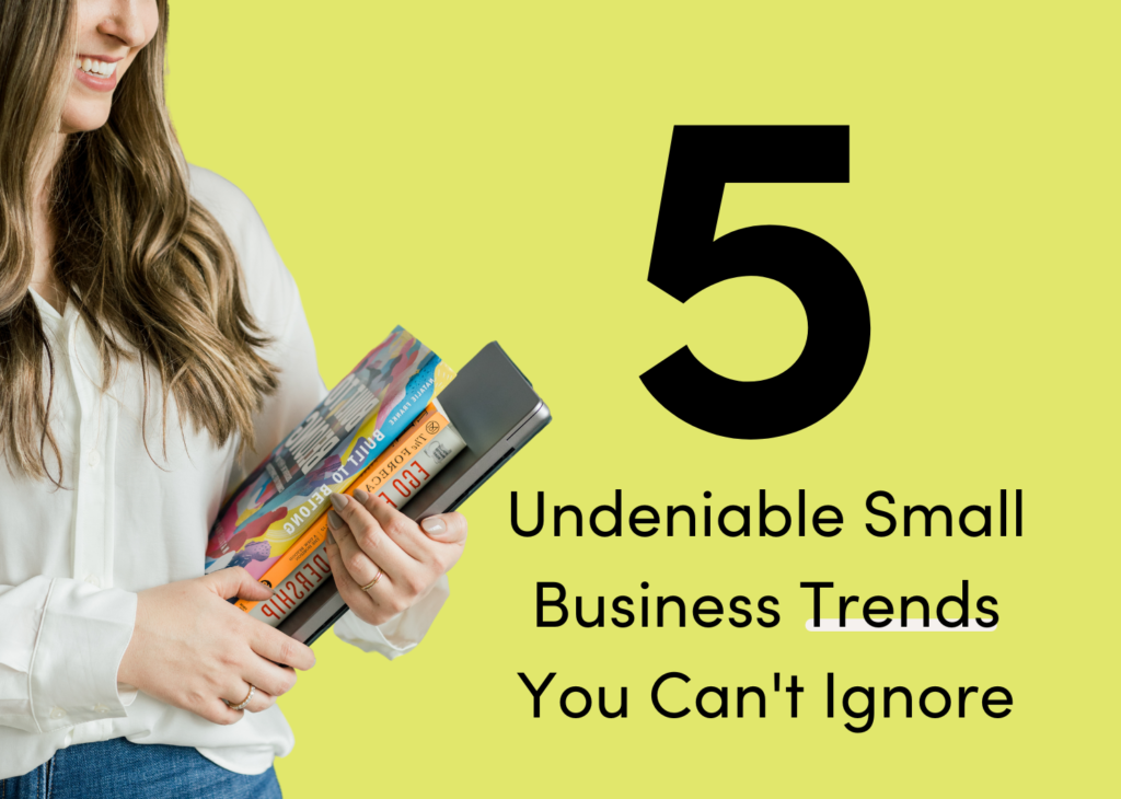 5 Small Business Trends that entrepreneurs cannot ignore in 2023